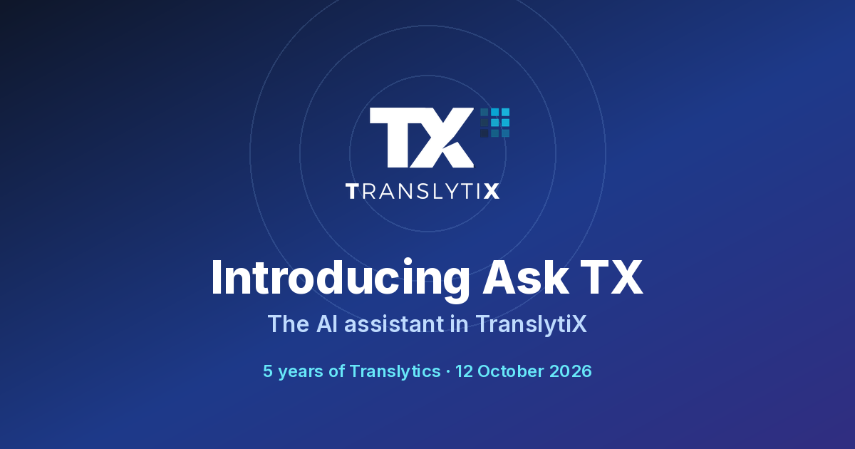 Five years in: introducing Ask TX, the AI assistant in TranslytiX